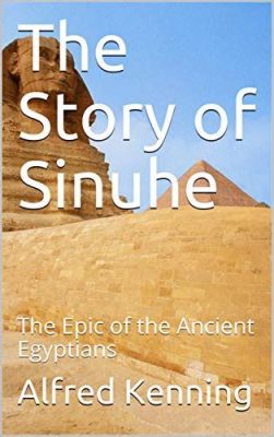  The Story of Sinuhe the Egyptian - An Epic Journey Through Ancient Egypt and the Afterlife